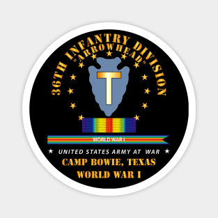 36th Infantry Division - Arrowhead - Camp Bowie TX  w SVC WWI Magnet